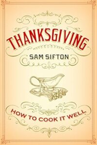 https://www.amazon.com/Thanksgiving-Cook-Well-Sam-Sifton/dp/1400069912/ref=asc_df_1400069912?tag=bingshoppinga-20&linkCode=df0&hvadid=79989523451715&hvnetw=o&hvqmt=e&hvbmt=be&hvdev=c&hvlocint=&hvlocphy=&hvtargid=pla-4583589110961663&psc=1